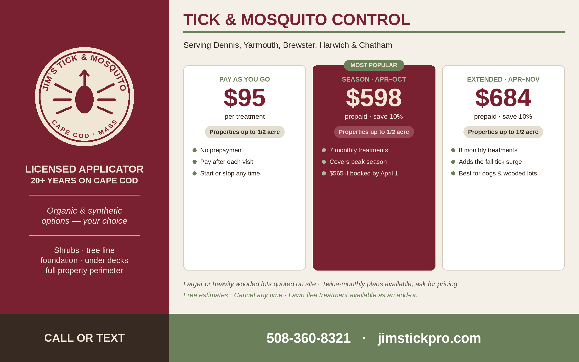 Jim's Tick & Mosquito — Cape Cod season program: $95 per treatment, $598 season prepaid (most properties up to 1/2 acre; larger lots quoted on site), licensed applicator 20+ years.